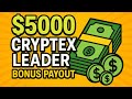 💰 $5000 Cryptex Leader Bonus Payout! 💰