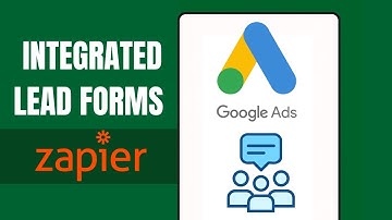 How to Connect Google Ads Lead Form to Zapier [UPDATED]