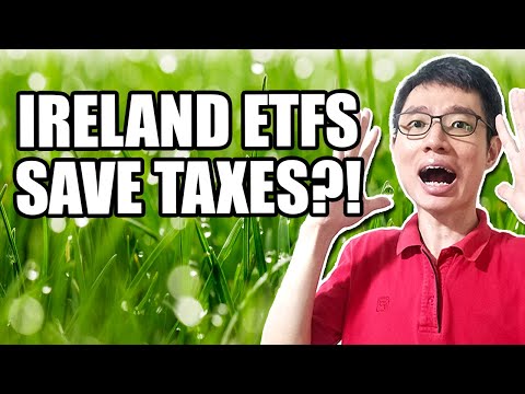 How To Save On Taxes By Investing In Ireland Domiciled ETFs