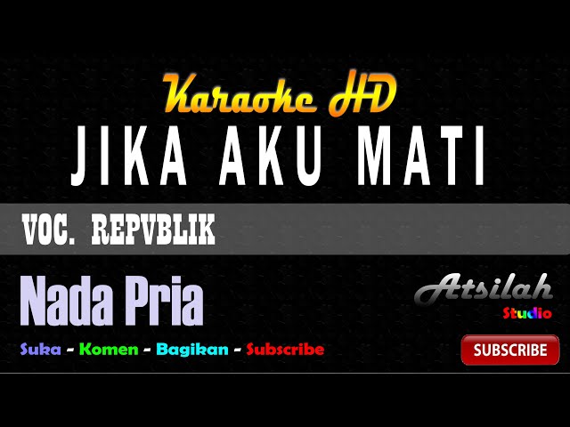 Karaoke Repvblik - Jika Aku Mati | Atsilah Studio class=