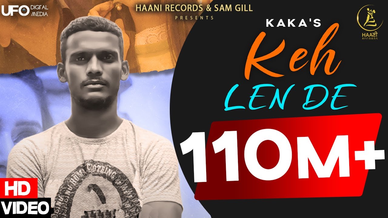 Keh Len De Official Video Kaka  Kaka New Song  Latest Punjabi Songs 2021  Haani Records