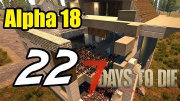 "Upgrading Old Horde Base" - 7 Days to Die - Alpha 18 Stable