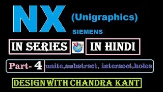 NX 11.0  | part4 | siemens | unite, substrsct, intersect , holes, etc | Cad cam tutorial