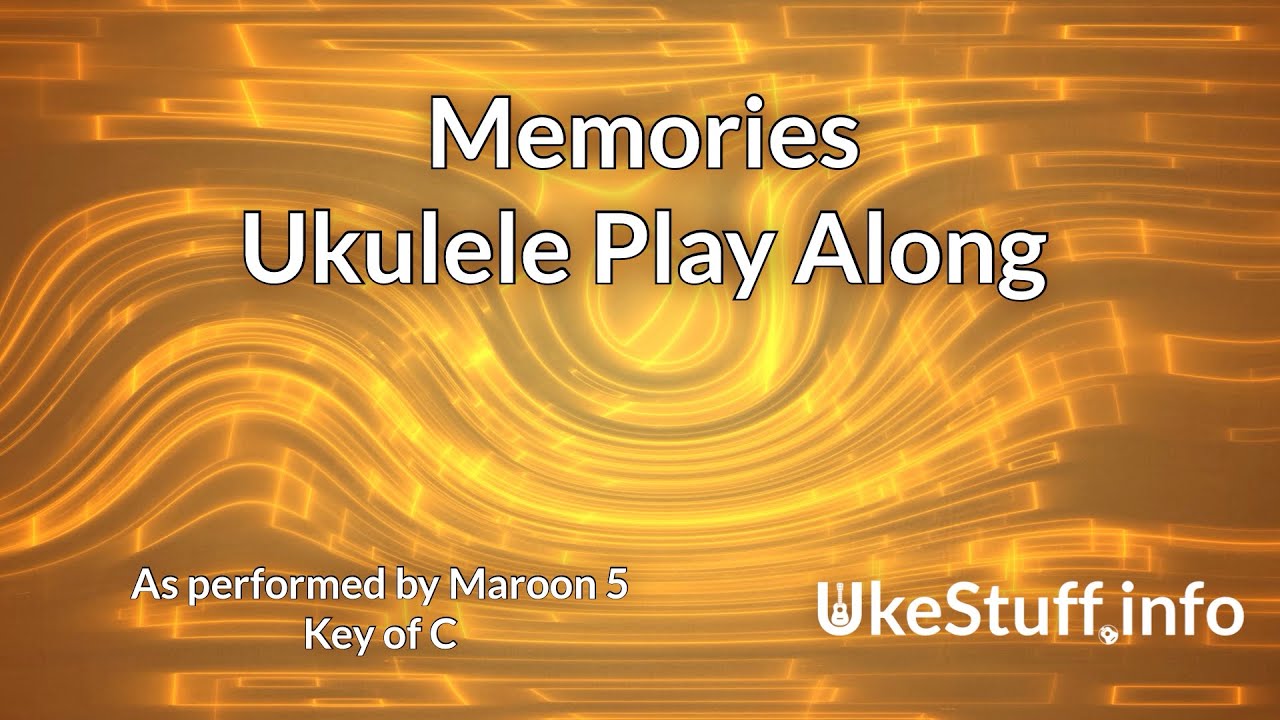 Memories Maroon 5 Ukulele Play Along Youtube