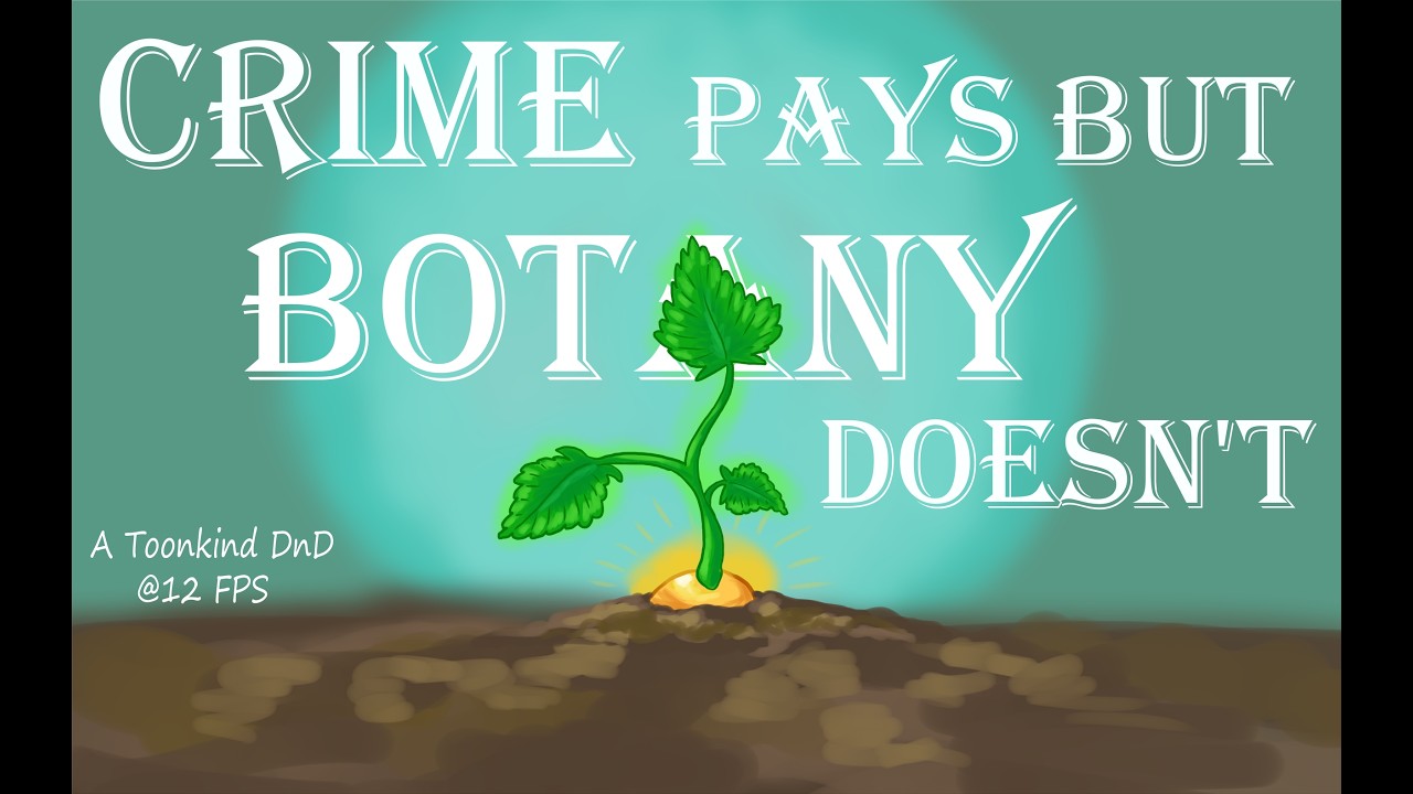 Toonkind @12 FPS: Crime Pays But Botany Doesn't - YouTube