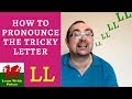 How to Pronounce the Tricky Letter ‘Ll’