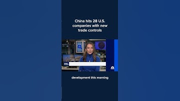 China hits 28 U.S. companies with new trade controls