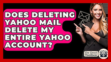 Does Deleting Yahoo Mail Delete My Entire Yahoo Account? - TheEmailToolbox.com