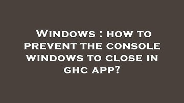 Windows : how to prevent the console windows to close in ghc app?