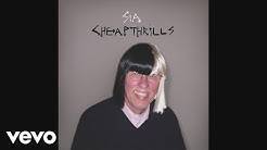 Sia - Cheap Thrills (Audio)  - Durasi: 3:33. 