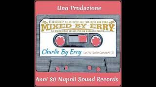 CHARLIE By ERRY - Le Piu' Belle Canzoni (2)