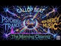 Full of beans 🎶 The Morning Clearing 🎧 Psychedelic Trance
