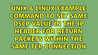 Example command to set same DSCP value in the IP header for return packets within the same TCP... Profile