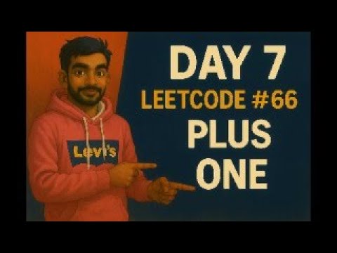 Day 7 | Leetcode #66 | Plus One | 75 days Hard DSA Challenge - YouTube