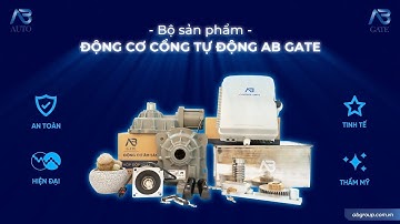 Cấu tạo và nguyên lý hoạt động của ĐỘNG CƠ CỔNG TỰ ĐỘNG AB GATE