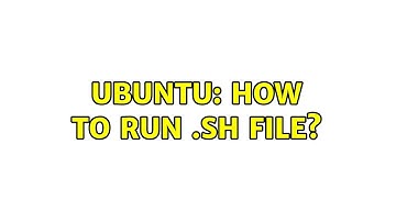 Ubuntu: How to run .sh file?