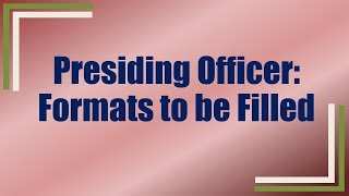 Formats to be Filled by Presiding Officer