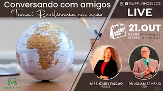 Conversando Com Amigos - Miss. Izabel Falcão, Brasil - Resiliência Em Ação
