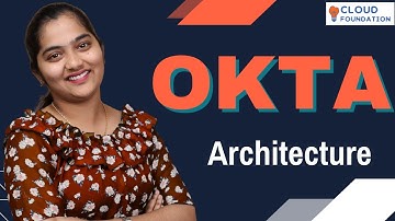Okta Architecture | Architecture in Okta | Okta Training | Okta Course | Okta | CloudFoundation