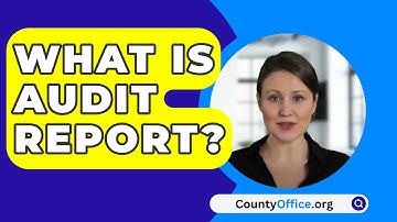 What Is Audit Report? - CountyOffice.org