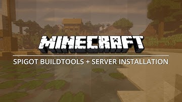 Minecraft Plugin Tutorial - Spigot BuildTools + Server Installation