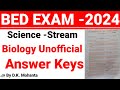 Odisha BED Biology Unofficial Answer Key l BED Entrance Exam 2024 Answer Keys l Odisha SSB BED 2024
