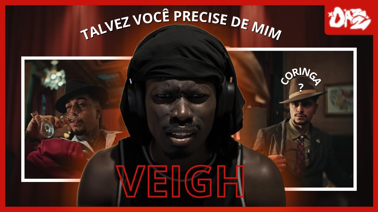 🇬🇼 Dazz || VEIGH - Talvez Você Precise de Mim 💫 [] Gringo React []