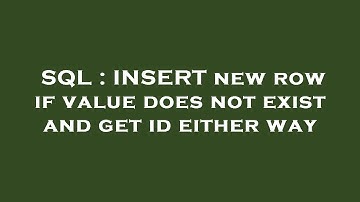 SQL : INSERT new row if value does not exist and get id either way