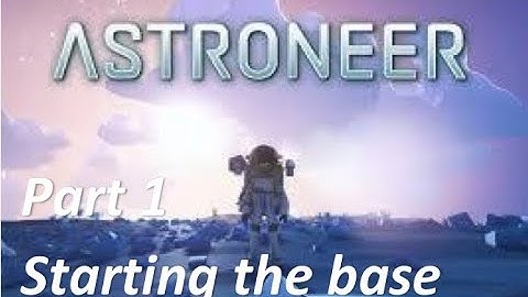 Astroneer Full and Detailed Gameplay Part 01- Starting the base- No Commentary