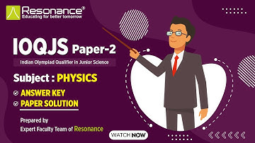 IOQJS Physics Paper 2 | Solution of paper Code No. 52 | By Resonance Expert Faculty