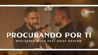 Procurando por Ti | Raylander Silva Feat. Izaac Santos
