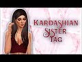 The Kardashian Sister Tag - CAS - The Sims 4