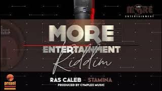 Ras Caleb - Stamina [More Entertainment Riddim] Prod By Cymplex Music