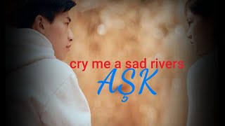 cry me a sad river   ▪︎Aşk ▪︎