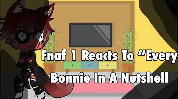 Fnaf 1 | Reacts To “Every Bonnie In A Nutshell”