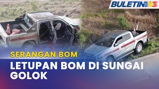 SERANGAN BOM | 4 Polis Cedera Di Sungai Golok, Narathiwat