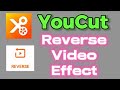 YouCut Video Editor - Reverse Effect tutorial beginner&#39;s guide