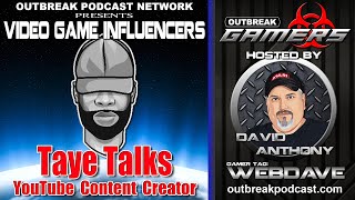 OUTBREAK GAMERS  - Taye Talks
