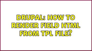 Drupal: How to render field HTML from tpl file?