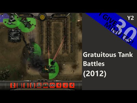 I give u0022Gratuitous Tank Battlesu0022 30 minutes!