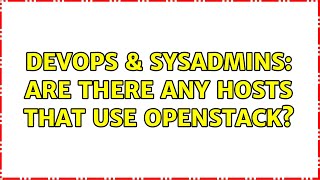 Famous DevOps & SysAdmins: Are there any hosts that use openstack? (2 Solutions!!) Net Worth