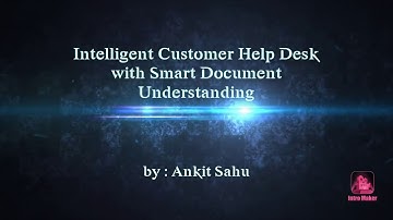 Intelligent Customer Help Desk with Smart Document Understanding