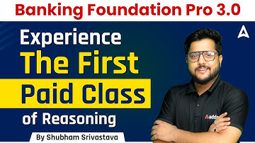 Banking Foundation Pro 3.0 | Experience The First Paid Class of Reasoning BY SHUBHAM SRIVASTAVA