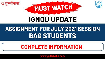 IGNOU BAG Students Session July-2021 || Full Information About Assignments Making And Submission ||
