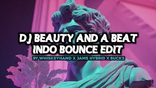 DJ BEAUTY AND A BEAT INDO BOUNCE EDIT BY WHISKEYHAND X JAMS HYBRID X BUCKS