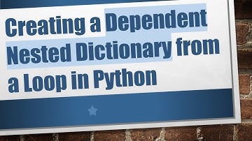 Creating a Dependent Nested Dictionary from a Loop in Python