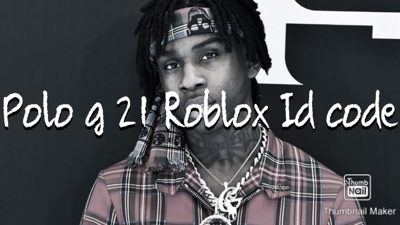 Polo G 21 Roblox Id Code 07 2021 - the lazy song roblox id