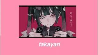 𝙩𝙖𝙠𝙖𝙮𝙖𝙣 - 𝙖 𝙥𝙡𝙖𝙮𝙡𝙞𝙨𝙩