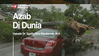 Azab Di Dunia - Ustadz Dr. Syafiq Riza Basalamah, M.A.
