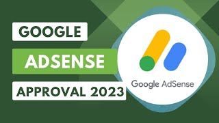 google adsense approval 2023